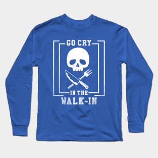 Go Cry In The Walk In Long Sleeve T-Shirt